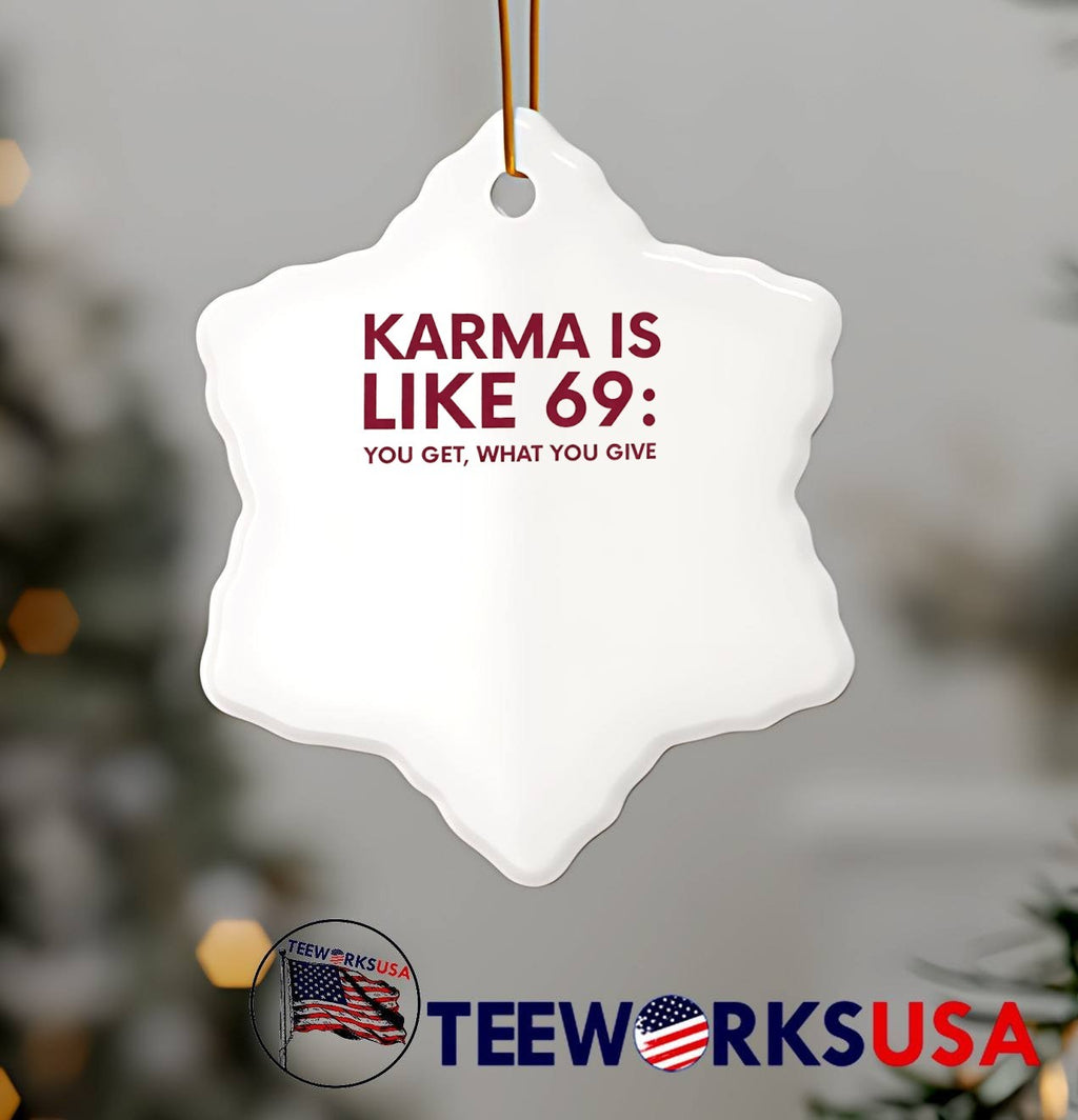 Karma T-Shirt Karma Is Like 69 You Get What You Give T-Shirt