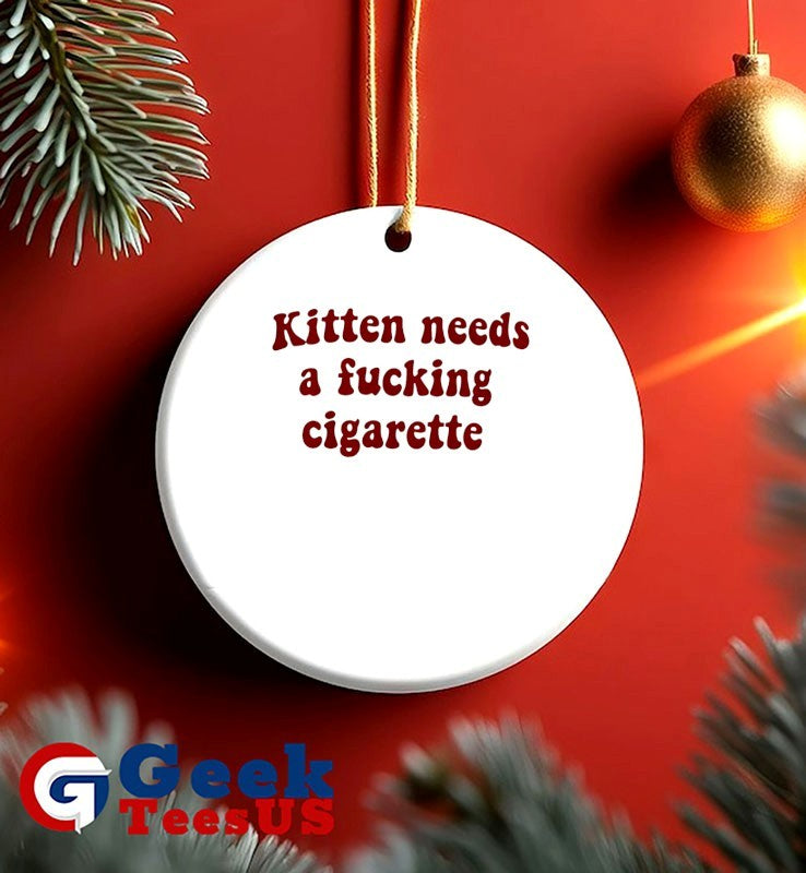 Kitten needs a fucking cigarette T-shirt