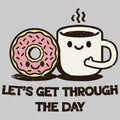 Lets Get Through The Day