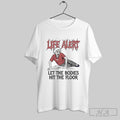 Life Alert Let The Bodies Hit The Floor T Shirts