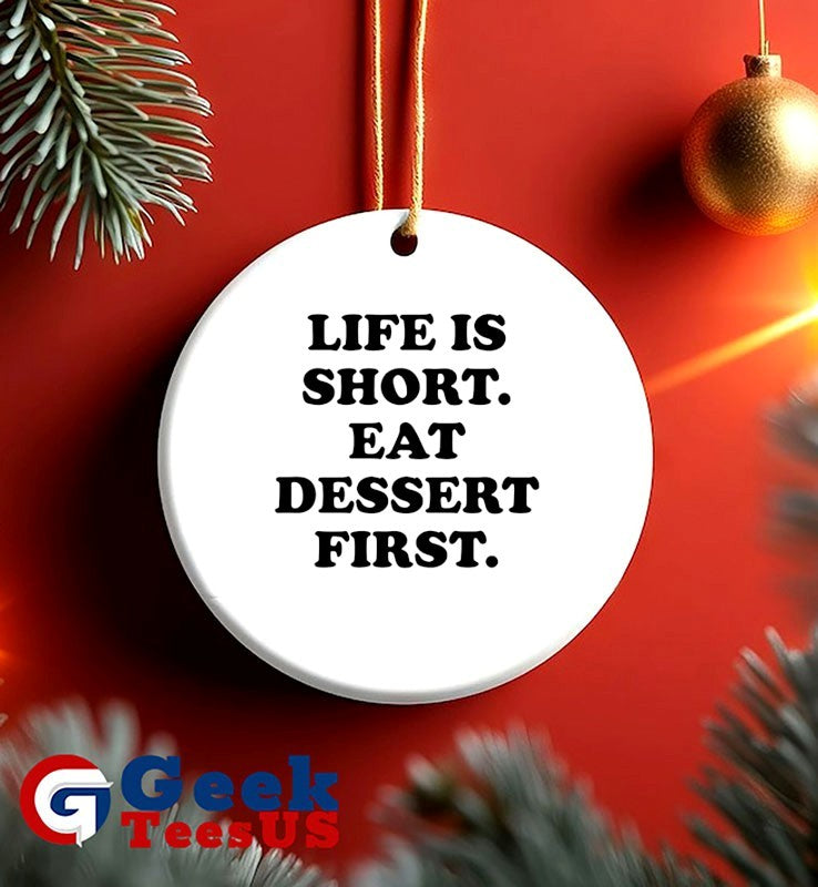 Life is short eat dessert first shirt