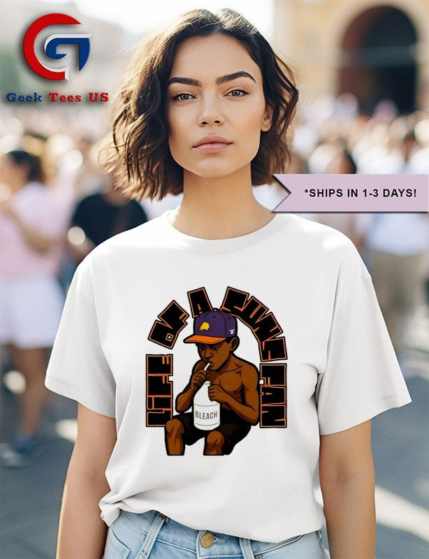Life of a suns fan Phoenix Suns Basketball shirt