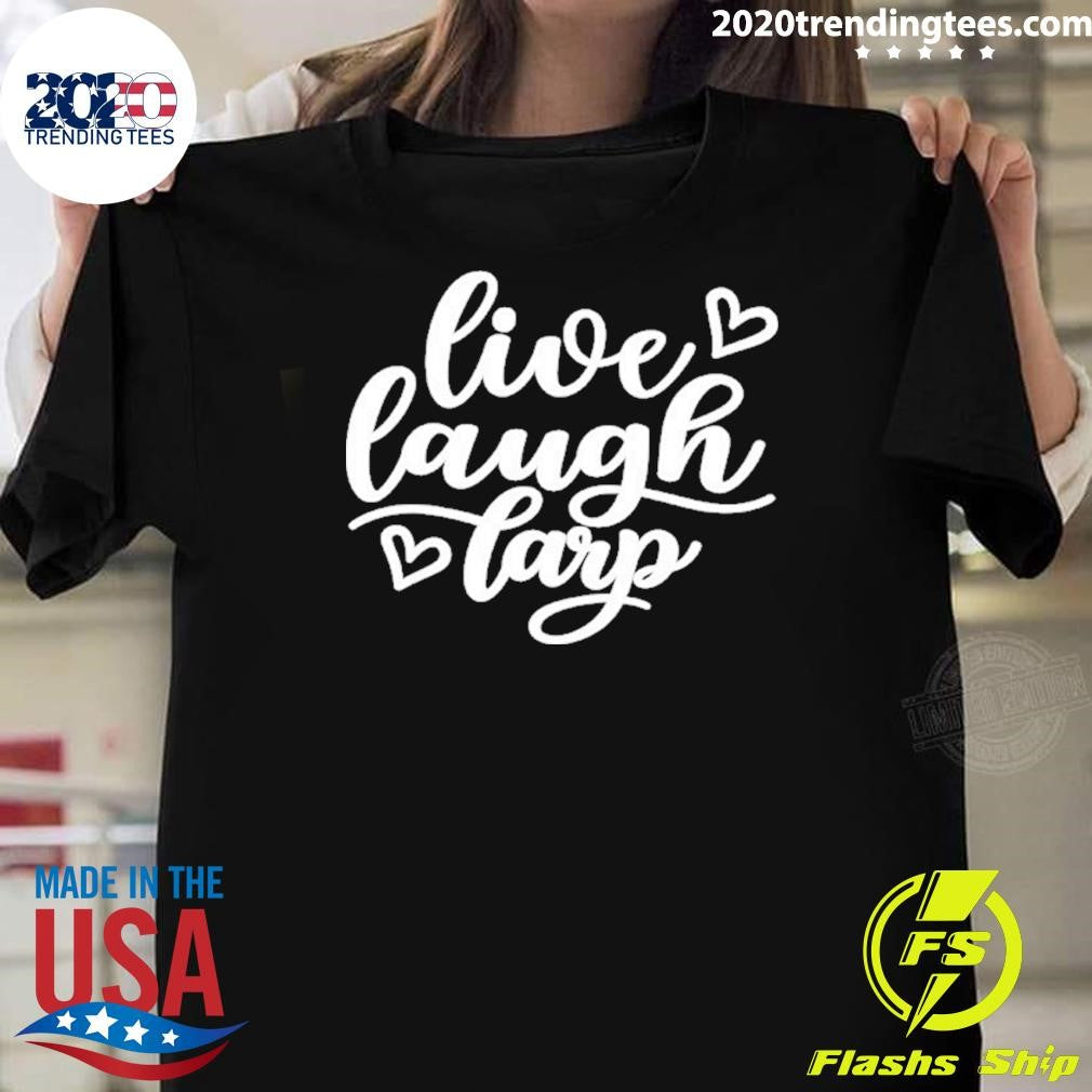 Live Laugh Larp Heart Shirt