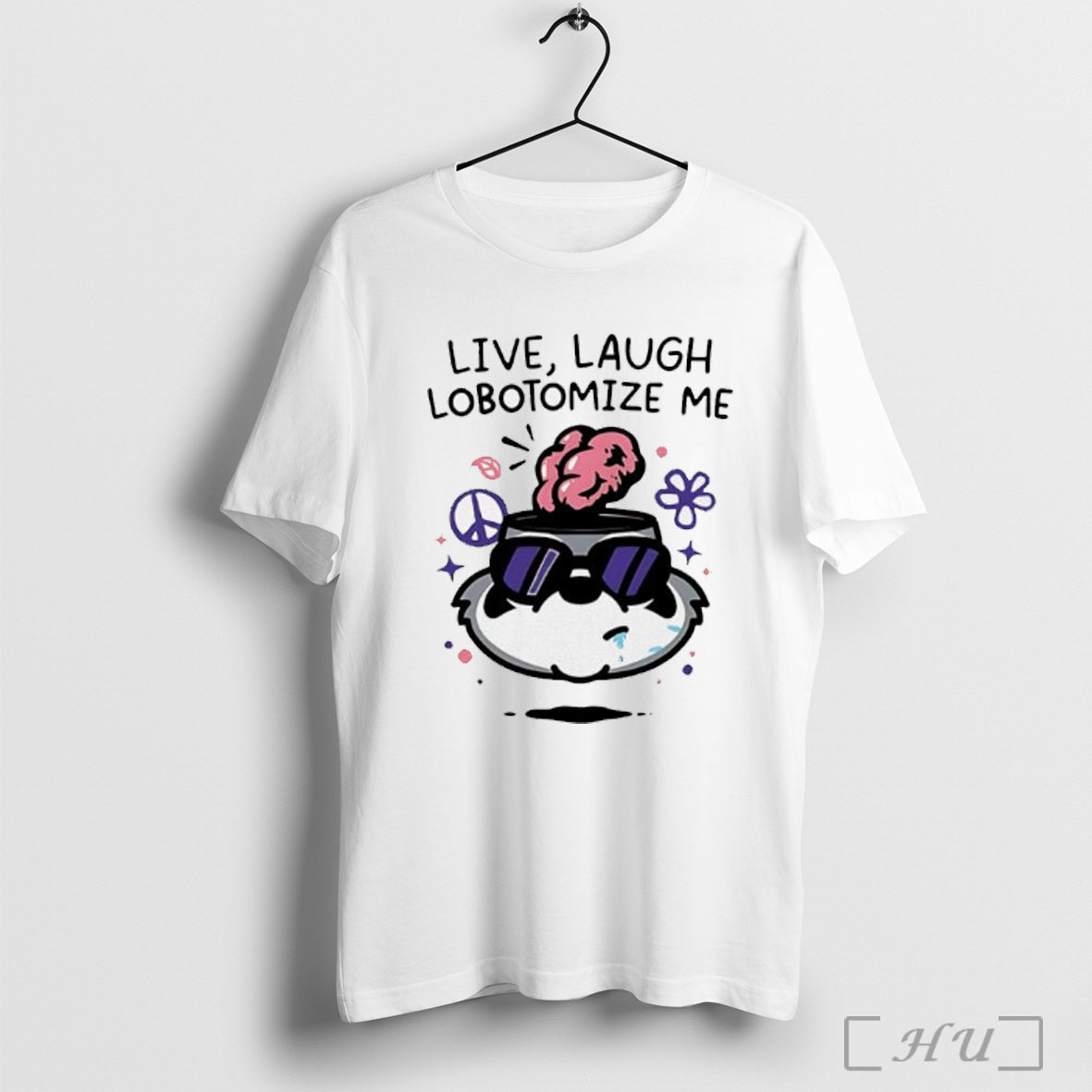 Live Laugh Lobotomize Me T Shirt