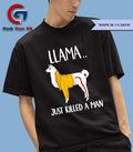 Llama just killed a man shirt