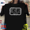Make Sure You Are Happy In Real Life Not Just On Social Media Shirt