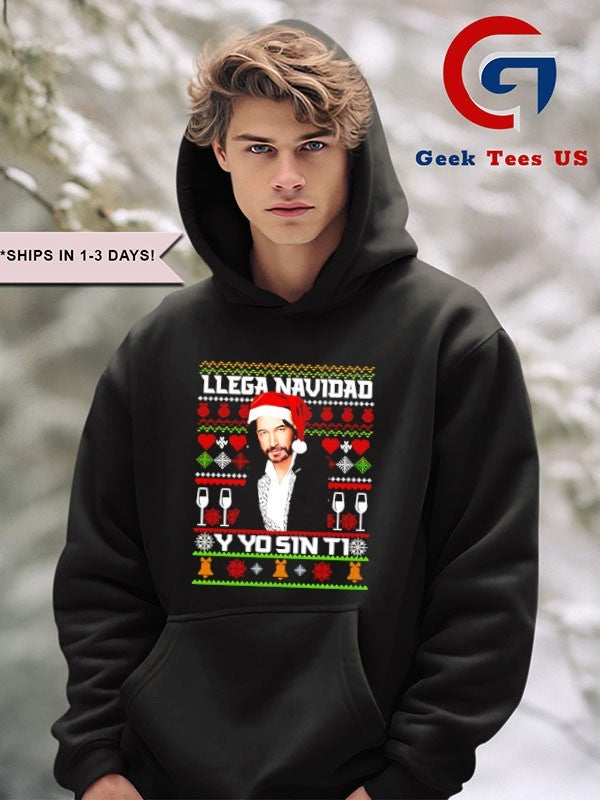 Marco Antonio Solis Llega Navidad Y Yo Sin Ti ugly Chirstmas shirt