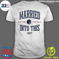 Married Into This New York Giants Football Helmet Shirt