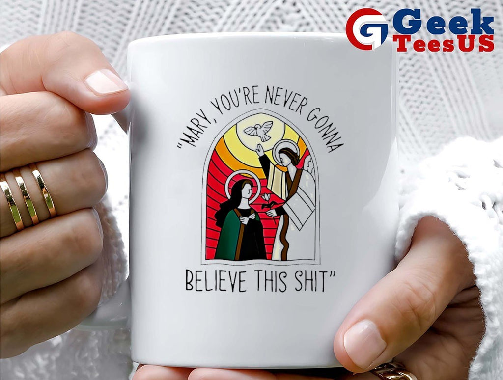 Mary you’re never gonna believe this shit Christmas 2025 shirt