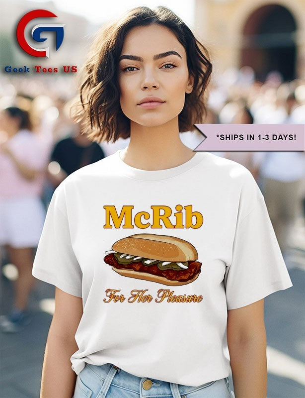 McRib For Her Pleasure T-shirt