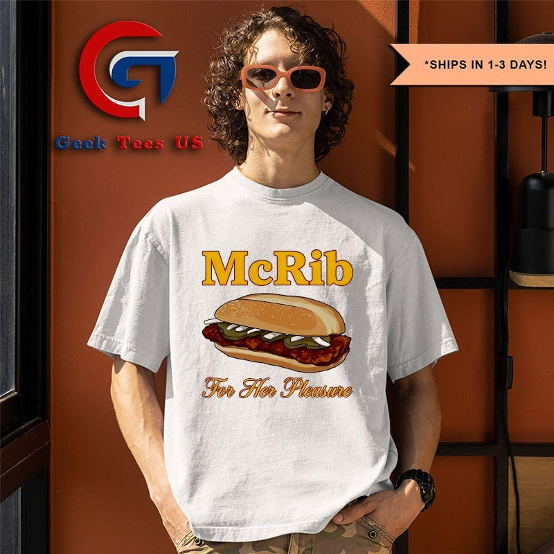 McRib For Her Pleasure T-shirt