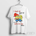 Minion I Might Not Say It But My Sister In Law Will