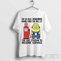 Minion Im So Old I Remember Riding Over The Bell At The Gas Station To