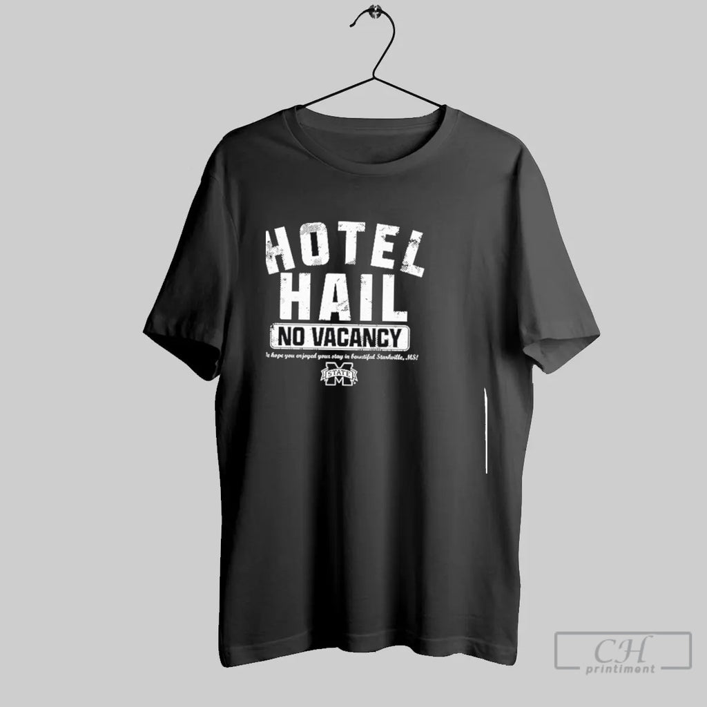 Mississippi State Bulldogs No Vacancy At Hotel Hail T Shirt