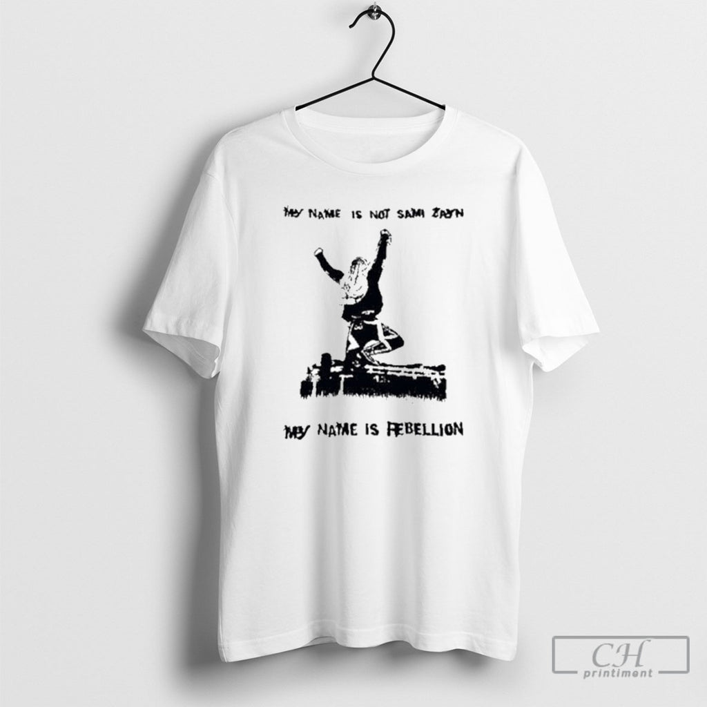 My Name Is Not Sami Zayn My Name Is Rebellion T Shirt