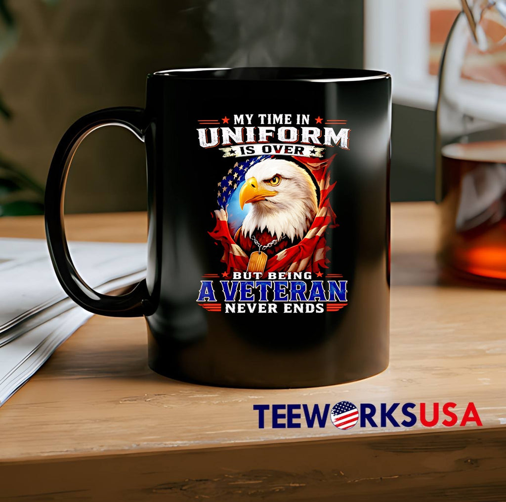 My Time in Uniform Is Over but Being a Veteran Never Ends Eagle T-Shirt