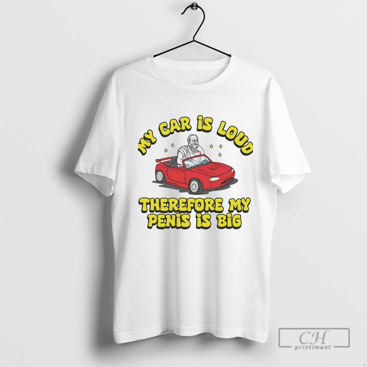 My Car Is Loud Therefore My Penis Is Big