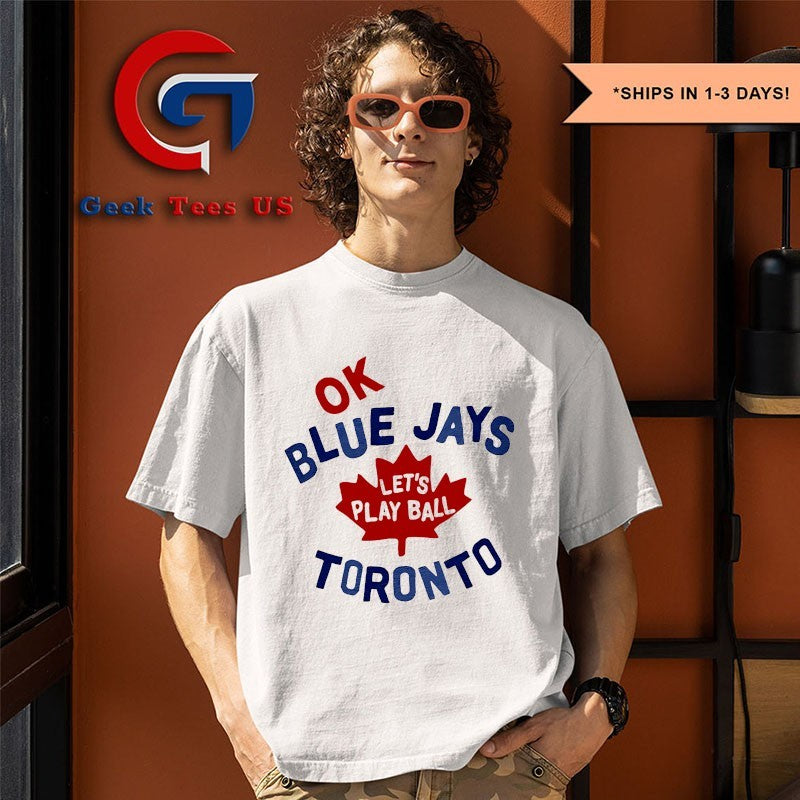 Myles Straw wearing Ok Blue Jays Let’s Play Ball Toronto shirt