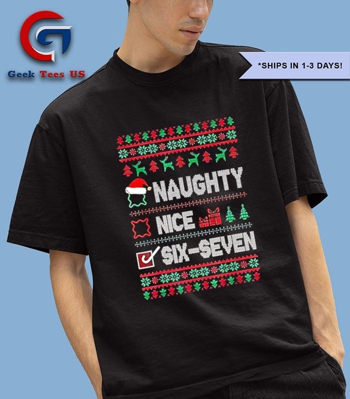 Naughty Nice Six Seven ugly Merry Christmas shirt