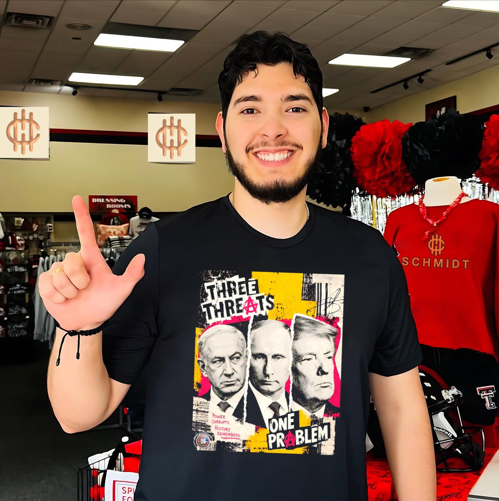Netanyahu Putin Trump three threats one problem shirt