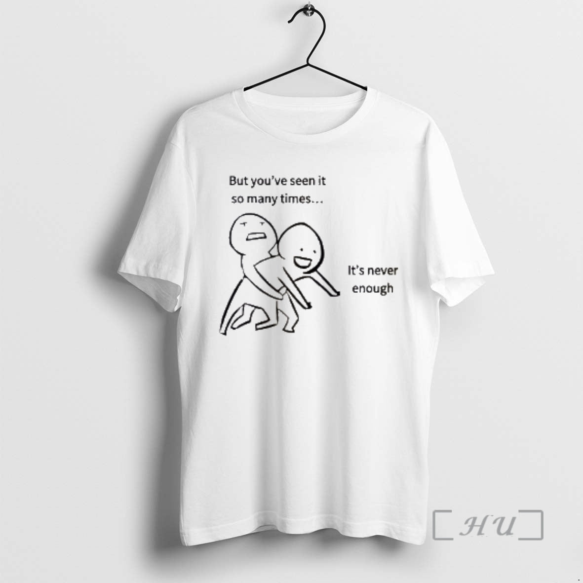 New But Youve Seen It So Many Times Its Never Enough Premium T Shirts Sweater Hoodie, Sweatshirt | AU01DripNestTees.com