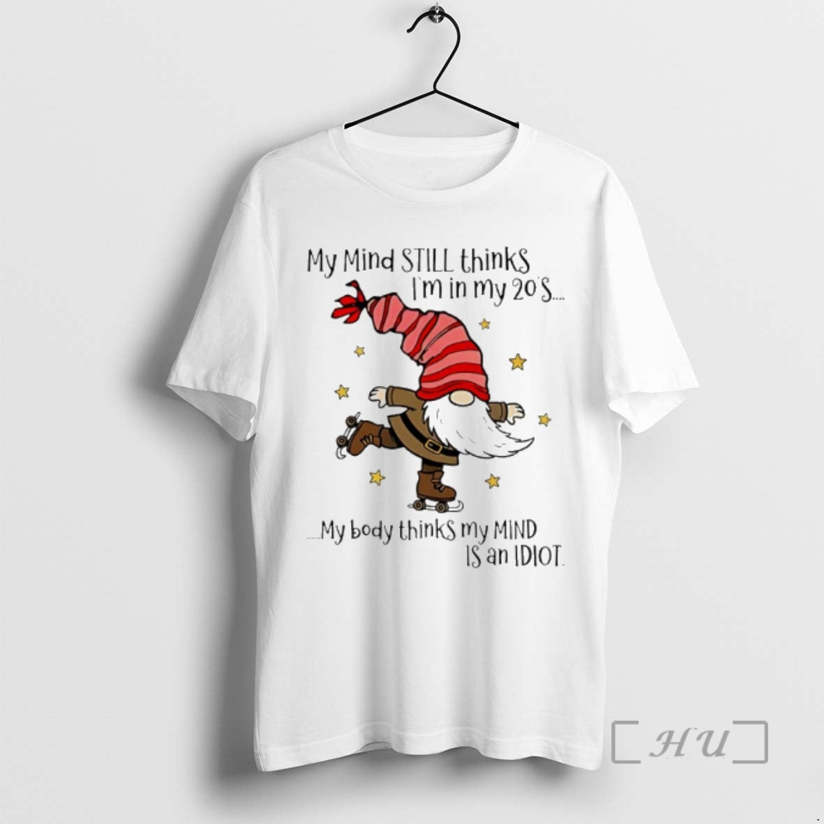New Gnome My Mind Still Thinks Im In My 20s My Body Thinks My Mind T-Shirts, Hoodie, Sweatshirt | AU01DripNestTees.com