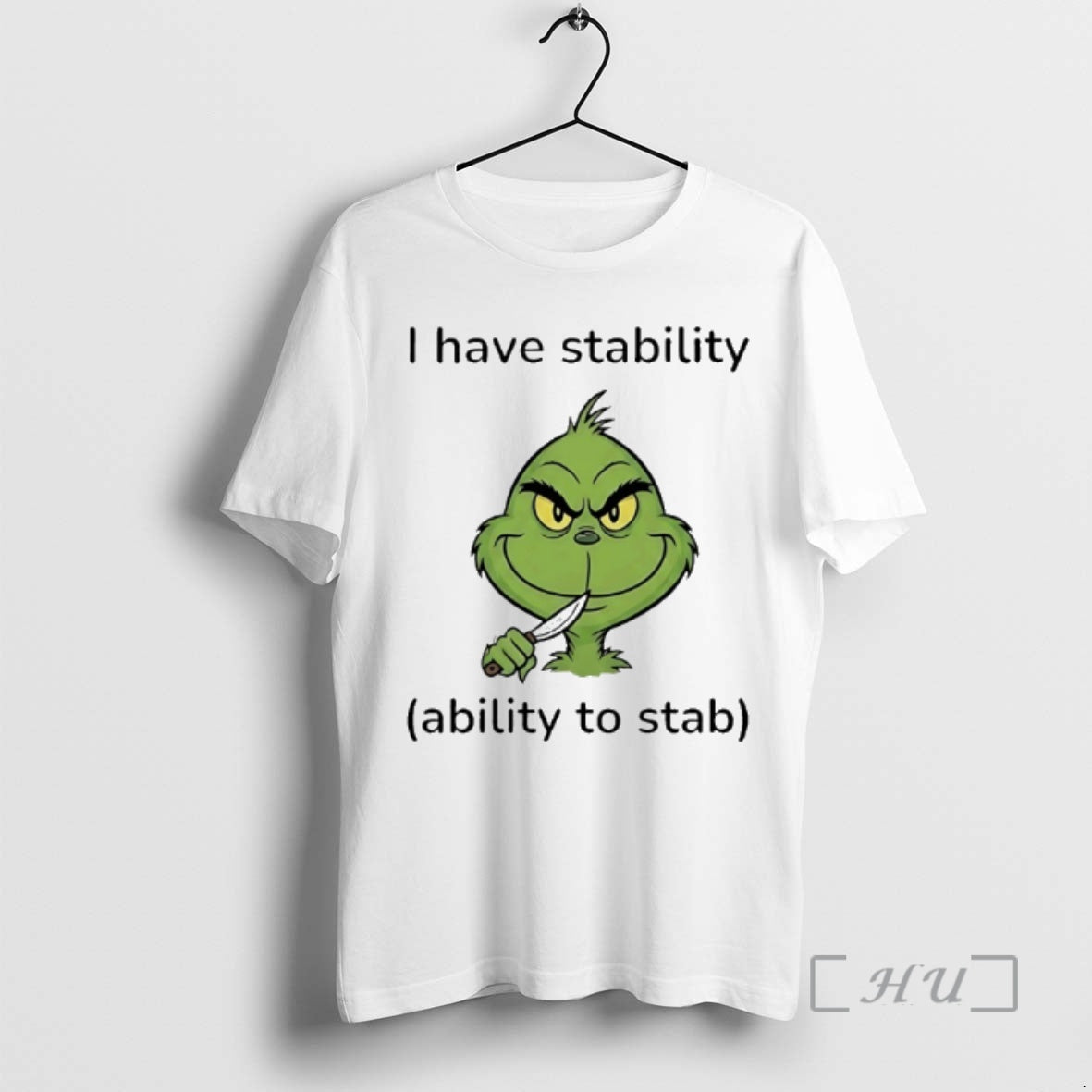 New Grinch I Have Stability Ability To Stab T-Shirts, Hoodie, Sweatshirt | AU01DripNestTees.com