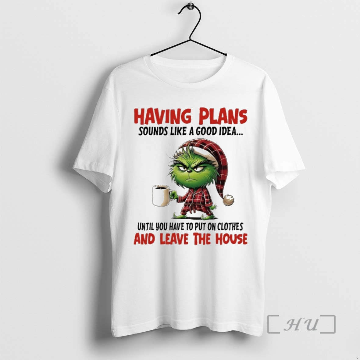 New Grinch Having Plans Sounds Like A Good Idea Until You Have To Put On T-Shirts, Hoodie, Sweatshirt | AU01DripNestTees.com