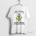 New Grinch Holly Enough To Pray For You Hood Enough To Swing On You Premium T-Shirts, Hoodie, Sweatshirt