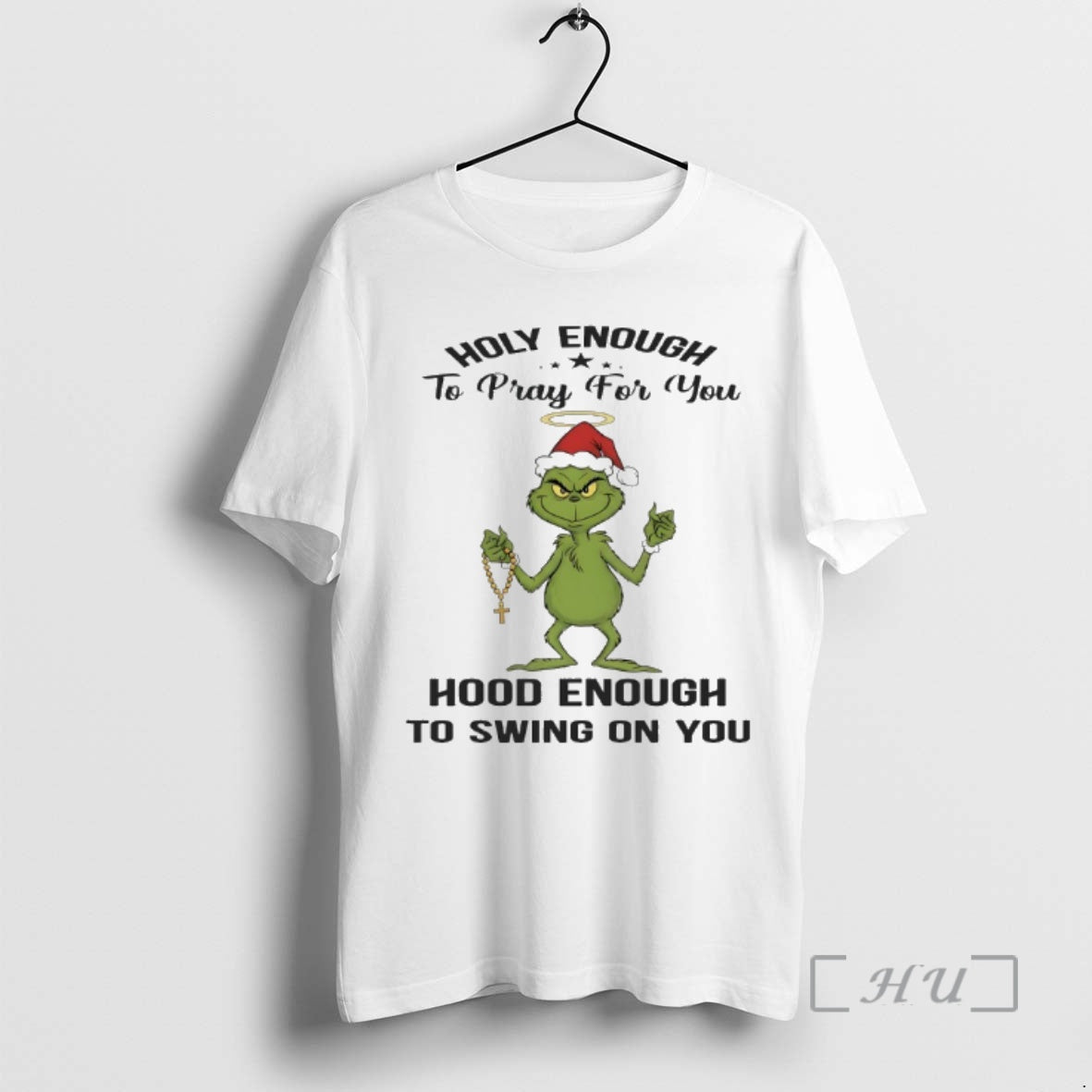 New Grinch Holly Enough To Pray For You Hood Enough To Swing On You Premium T-Shirts, Hoodie, Sweatshirt