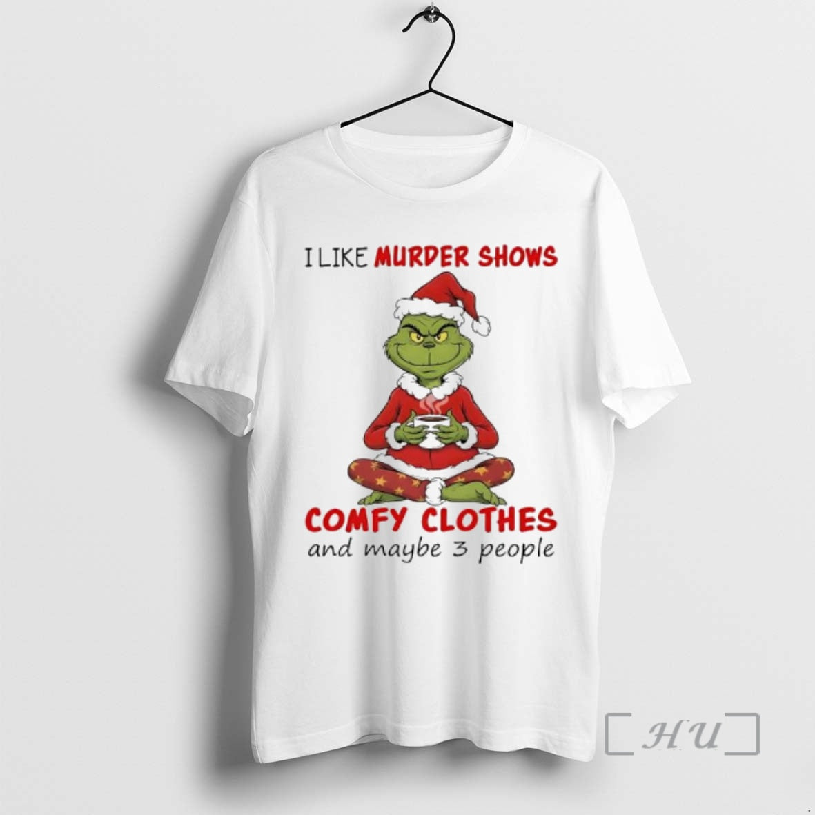 New Grinch I Like Murder Shows Comfy Clothes And Maybe 3 People Premium T Shirts Hoodie, Sweatshirt | AU01DripNestTees.com