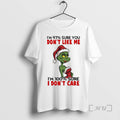 New Grinch Im 97 Sure You Dont Like Me Im 100 Sure I Dont Care T-Shirts, Hoodie, Sweatshirt | AU01DripNestTees.com