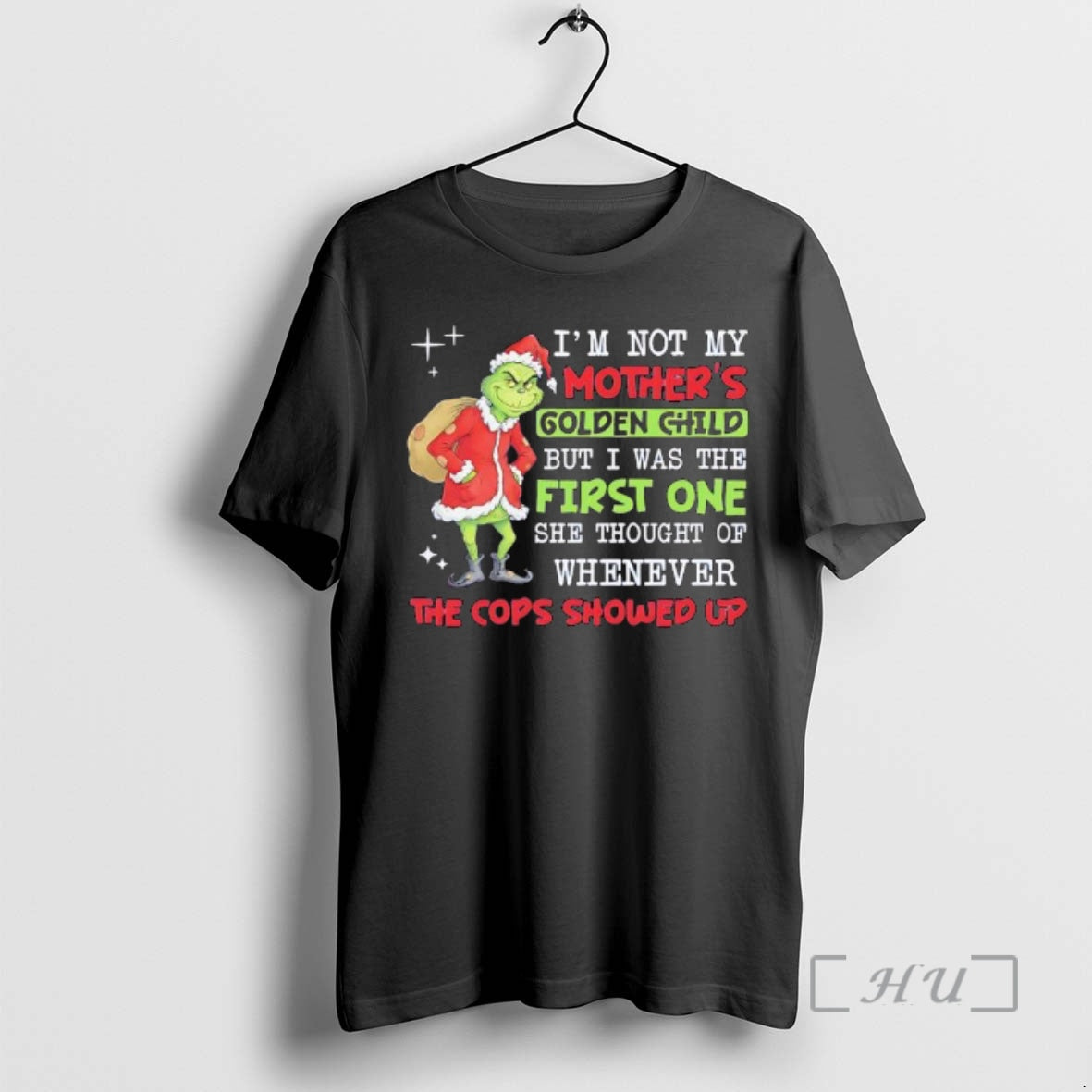 New Grinch Im Not My Golden Child But I Was The First One She Thought T-Shirts, Hoodie, Sweatshirt | AU01DripNestTees.com