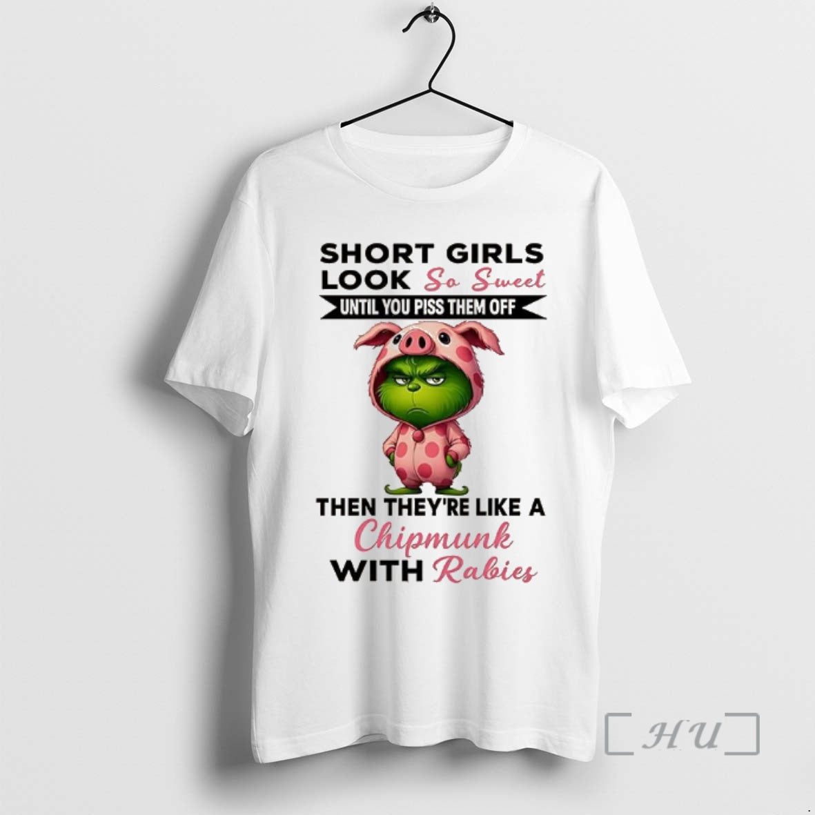 New Grinch Short Girls Look So Sweet Until You Piss Them Off Then Theyre Like T-Shirts, Hoodie, Sweatshirt
