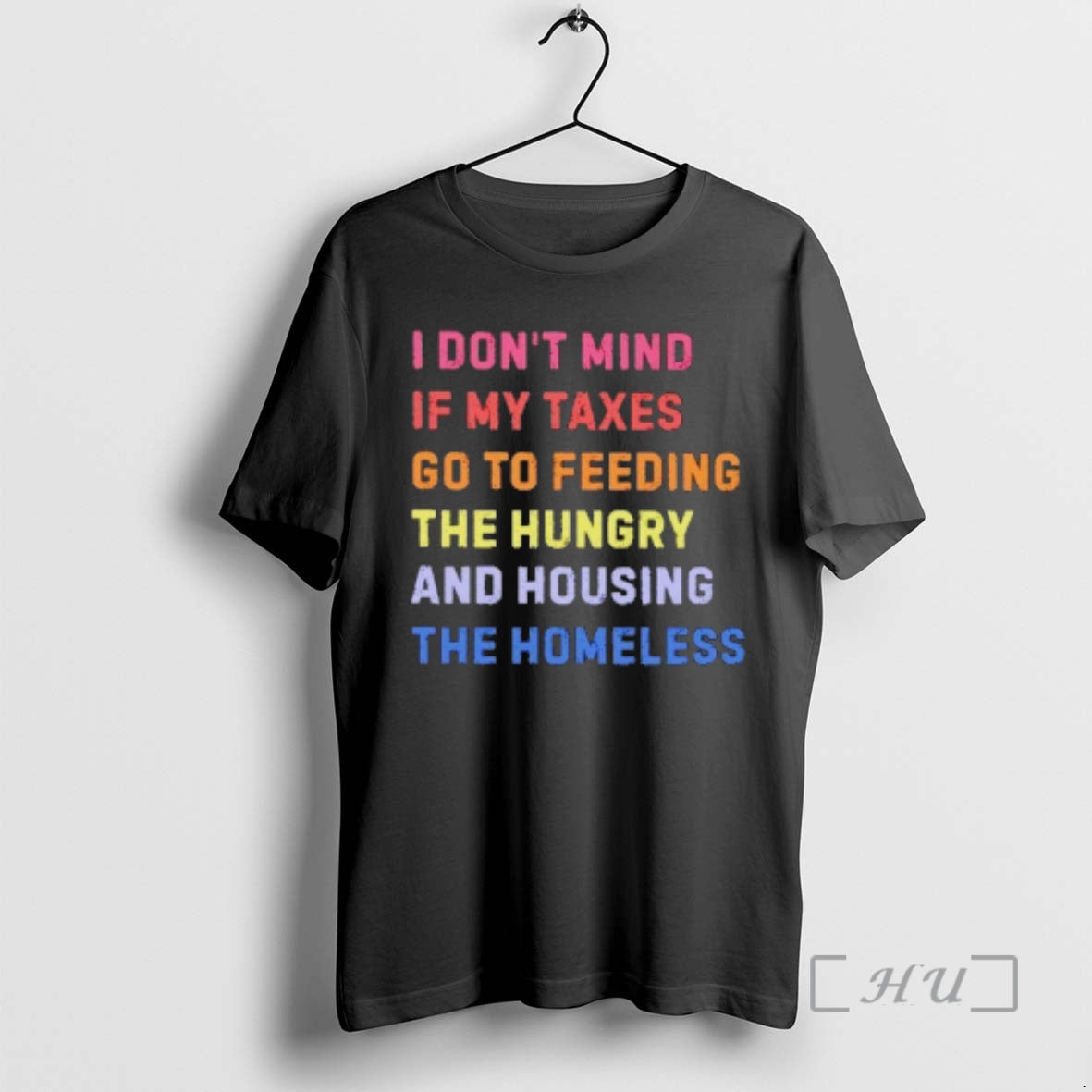 New I Dont Mind If My Taxes Go To Feeding The Hungry And Housing The T-Shirts, Hoodie, Sweatshirt | AU01DripNestTees.com