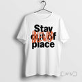 New Idlewild Stay Out Of Place T-Shirts, Hoodie, Sweatshirt | AU01DripNestTees.com