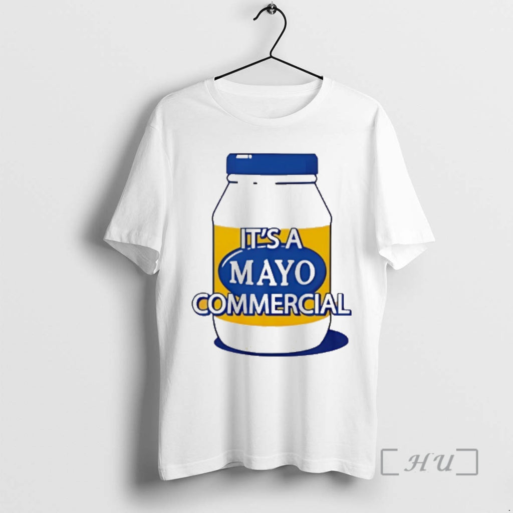 New Its A Mayo Commercial T-Shirts, Hoodie, Sweatshirt | AU01DripNestTees.com