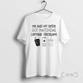 New Me And My Bestie Got Matching Caffeine Problems Text T-Shirts, Hoodie, Sweatshirt | AU01DripNestTees.com