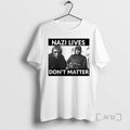 New Nazi Lives Dont Matter 2026 Photo T-Shirts, Hoodie, Sweatshirt | AU01DripNestTees.com