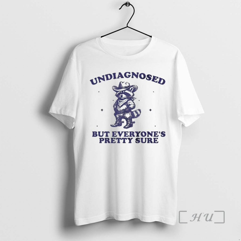 New Raccoon Cowboy Undiagnosed But Everyones Pretty Sure T-Shirts, Hoodie, Sweatshirt | AU01DripNestTees.com