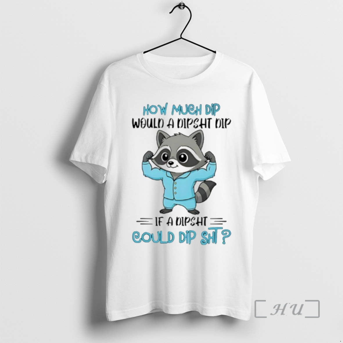 New Raccoon How Much Dip Would A Dipsht Dip If A Dipsht Could Dip Sht T-Shirts, Hoodie, Sweatshirt | AU01DripNestTees.com