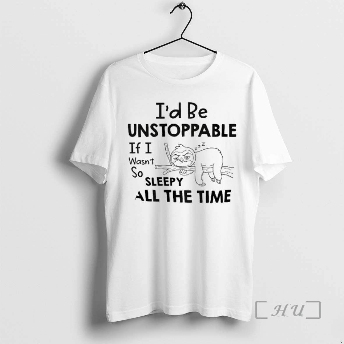 New Sloth Id Be Unstoppable If I Wasnt So Sleepy All The Time Premium T-Shirts, Hoodie, Sweatshirt | AU01DripNestTees.com