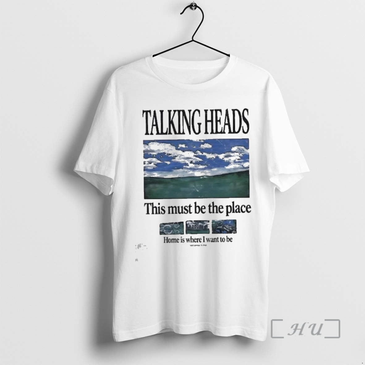 New Talking Heads This Must Be The Place Home Is Where I Want To Be T-Shirts, Hoodie, Sweatshirt | AU01DripNestTees.com