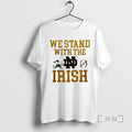 New We Stand With The Irish Robbed College Football Payoff T-Shirts, Hoodie, Sweatshirt | AU01DripNestTees.com