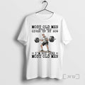 New Weightlifting Most Old Men Would Have Given Up By Now Premium T Shirts Sweater Hoodie, Sweatshirt | AU01DripNestTees.com