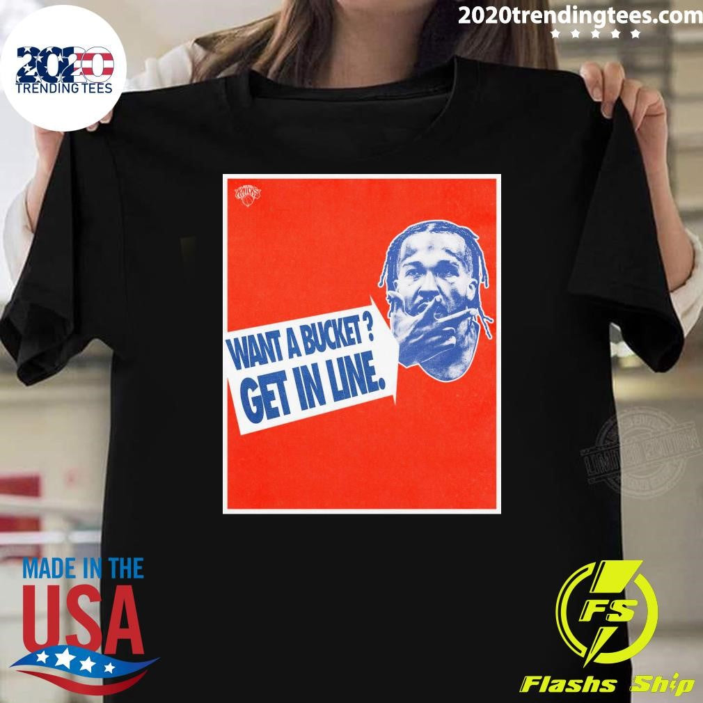 New York Knicks Jalen Brunson Want A Bucket Get In Line Shirt