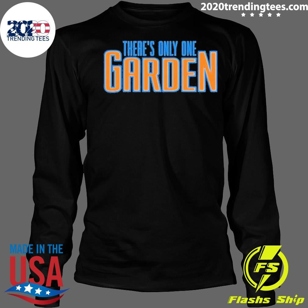 New York Knicks There’s Only One Garden Shirt