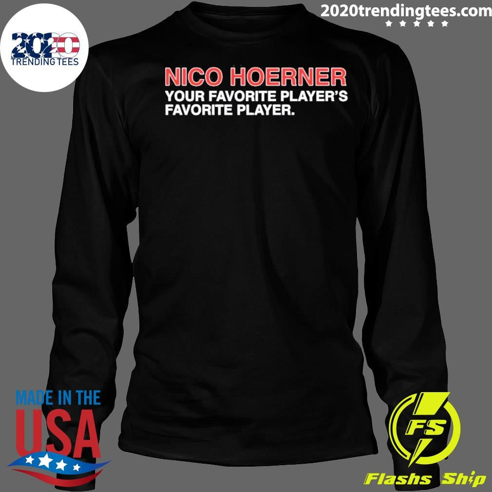 Nico Hoerner Chicago Cubs Your Favorite Player’s Favorite Player Shirt