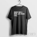 Nobody Dies A Virgin Life Fucks Us All