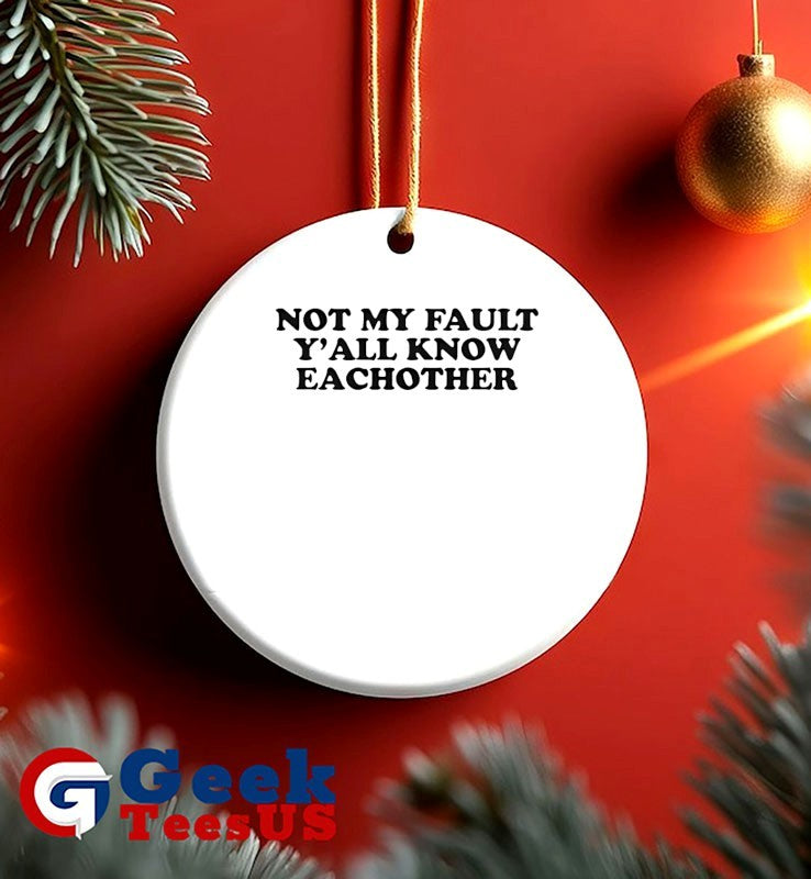 Not my fault y’all each other shirt